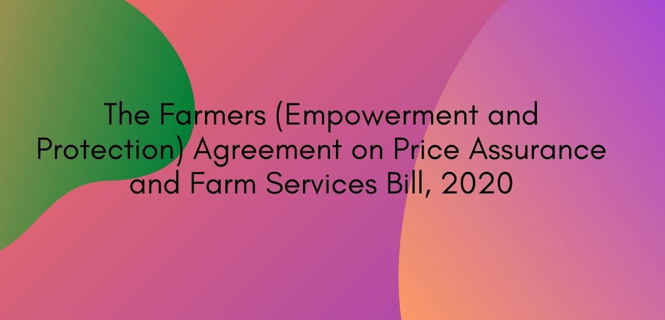 Dissecting Farmers Agreement of price assurance bill 2020