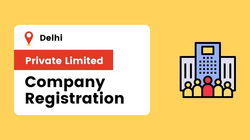 Step-by-Step Guide to Private Limited Company Registration in Delhi