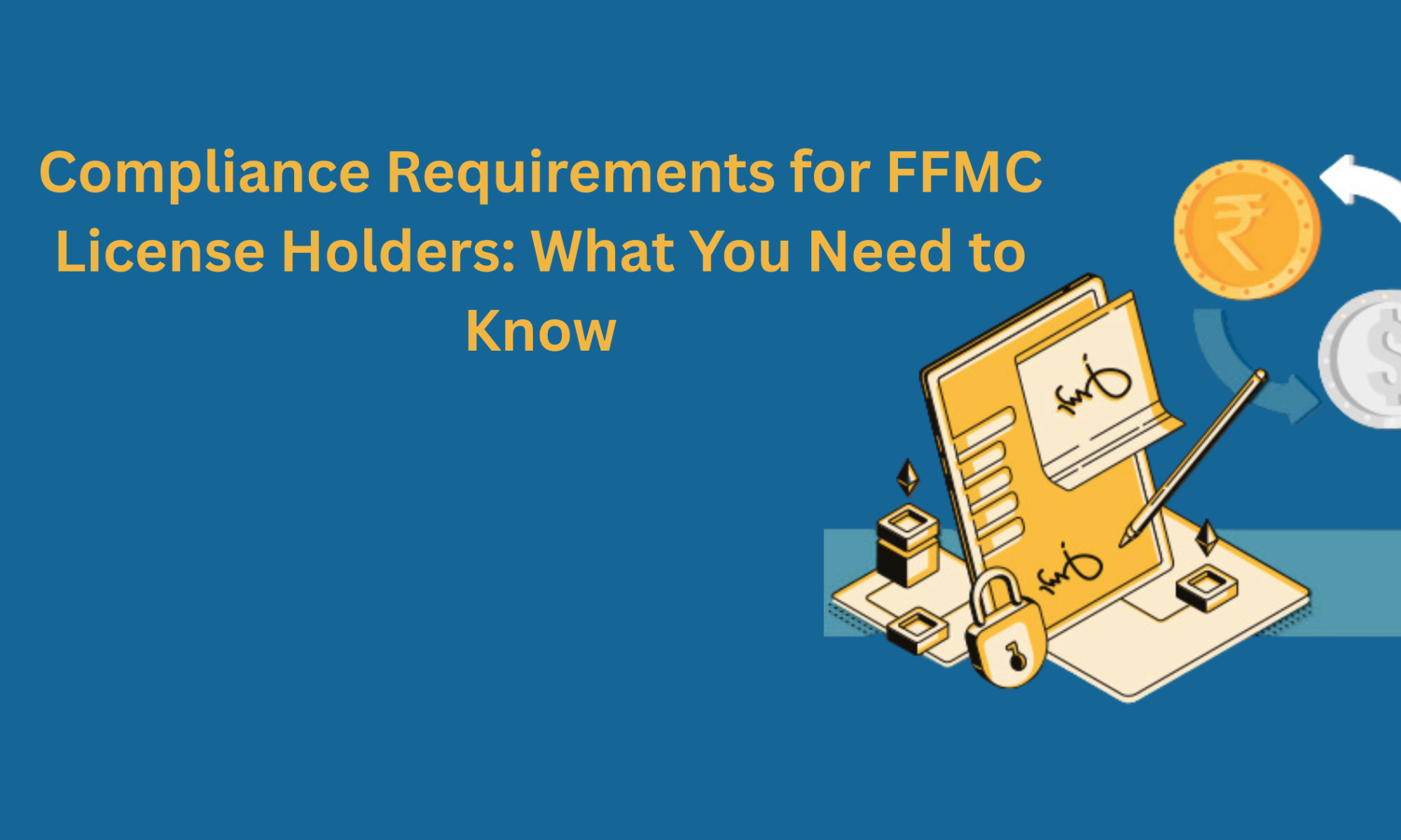 Compliance Requirements for FFMC License Holders: What You Need to Know