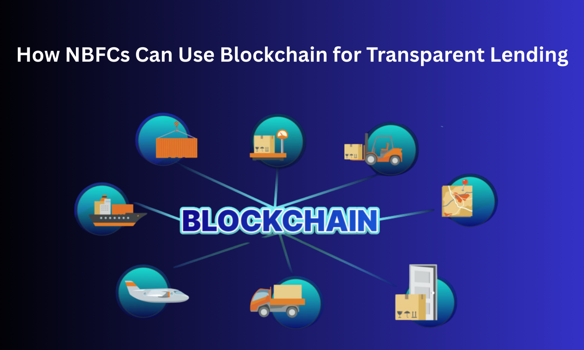 How NBFCs Can Use Blockchain for Transparent Lending